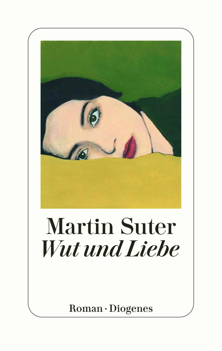 Martin Suters Roman „Wut und Liebe“ Martin Suters Roman „Wut und Liebe“